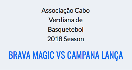Brava Magic vs Campana Lança – ACVB 2018 Season