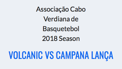 Campana Lança vs Volcanic – ACVB 2018 Season